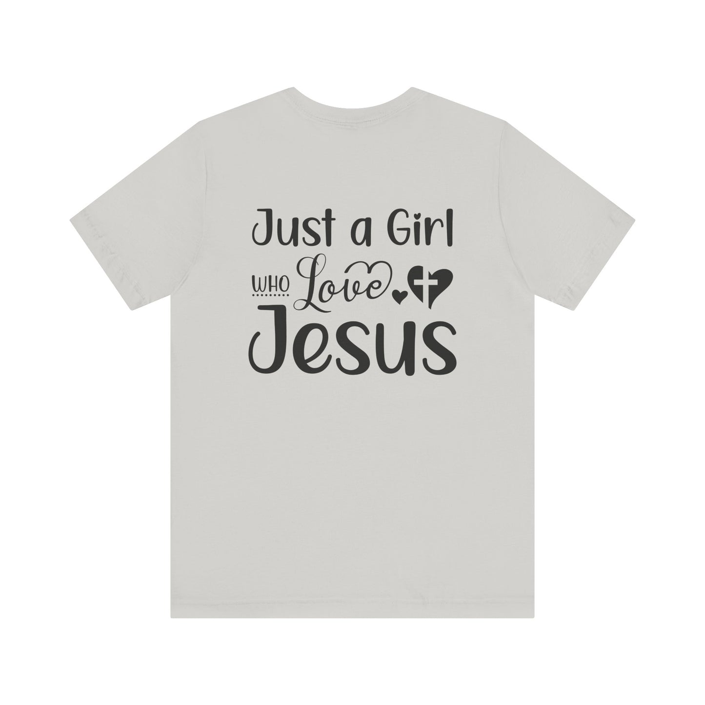 Christian Love Unisex Tee - Just a Girl Who Loves Jesus