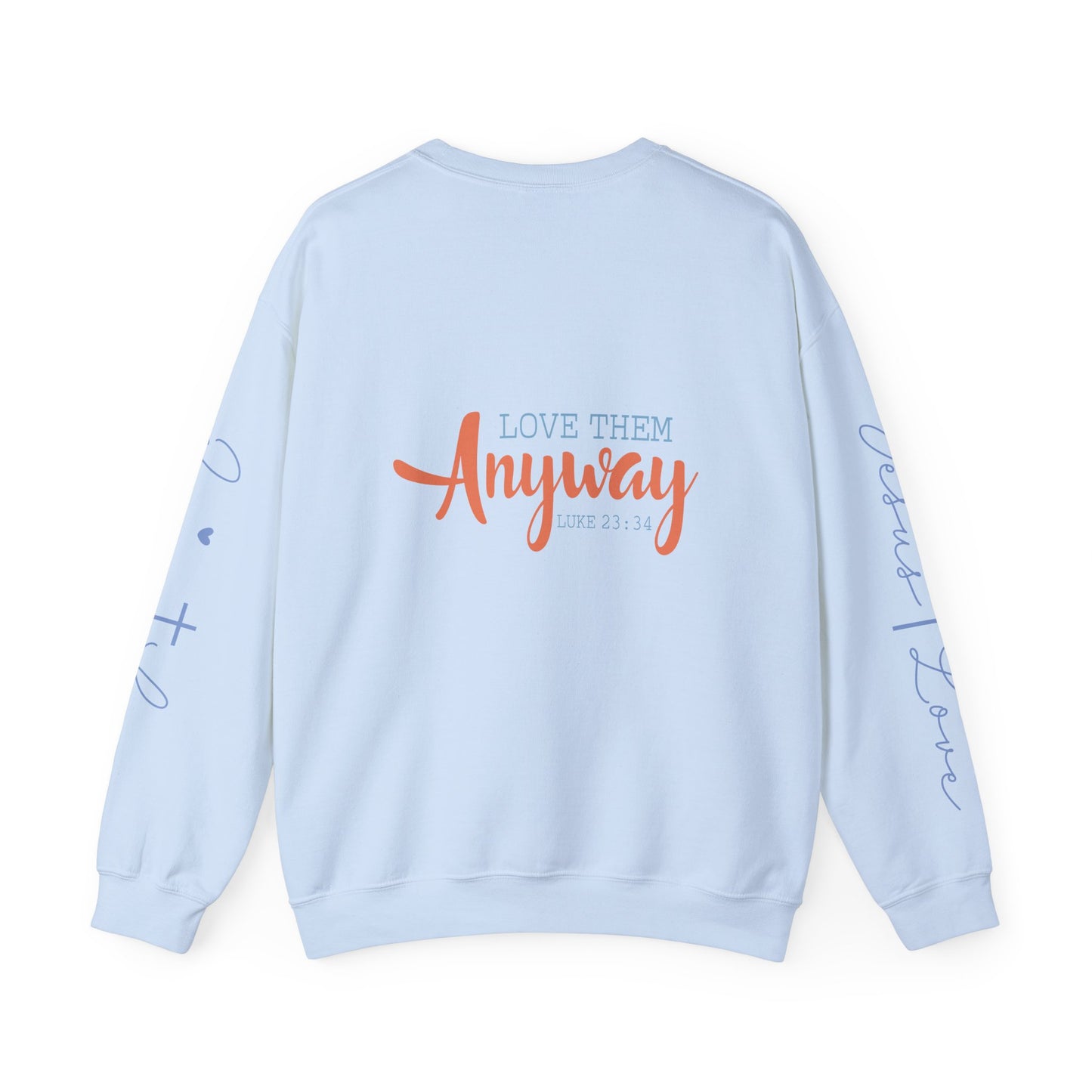 Love Them Anyway…Heavy Blend™ Crewneck Sweatshirt