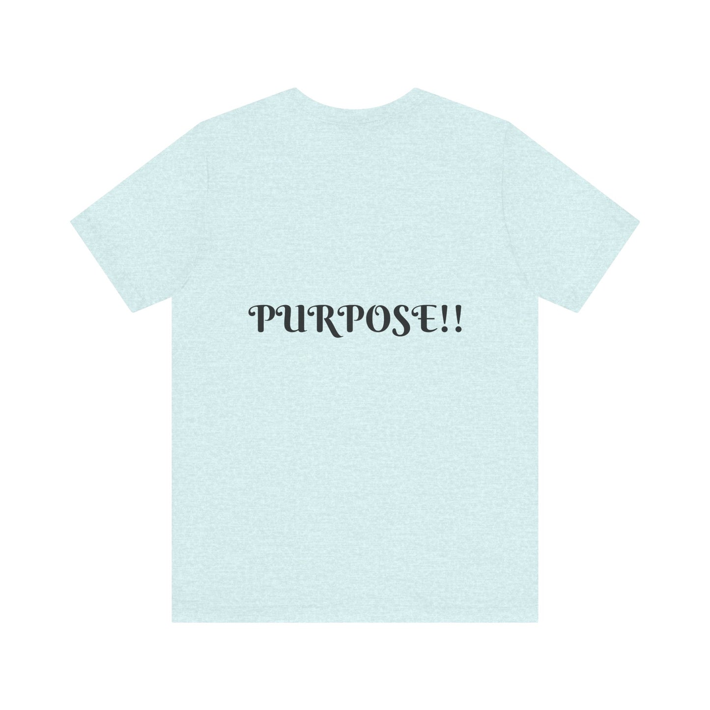 PURPOSE….Short Sleeve Tee