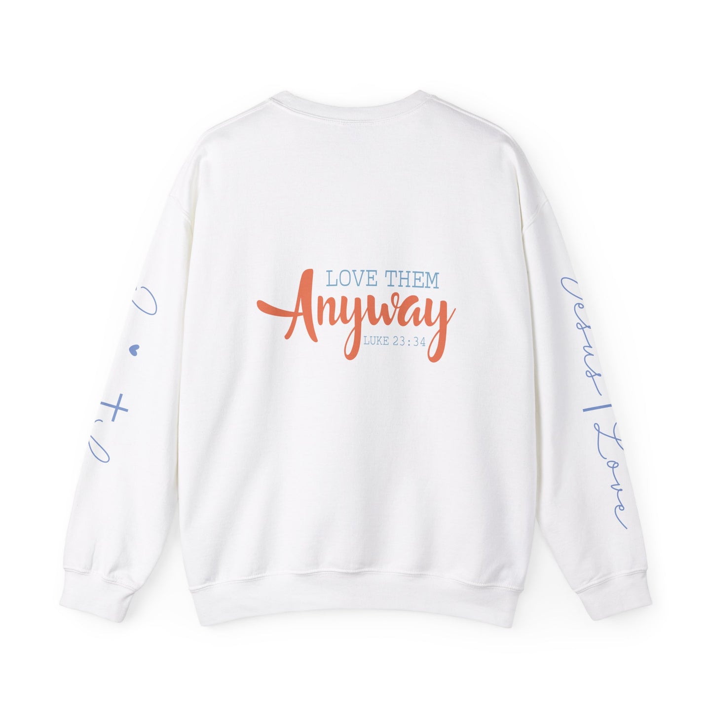 Love Them Anyway…Heavy Blend™ Crewneck Sweatshirt